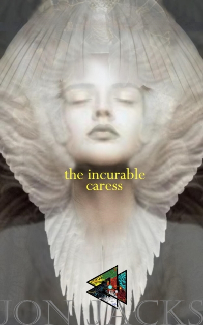 Incurable Caress