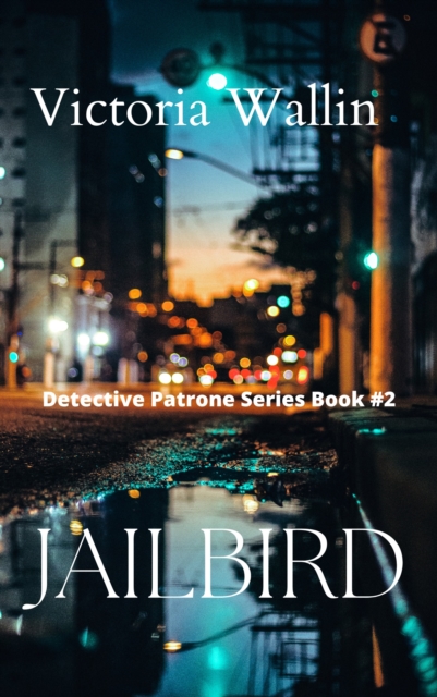 Jailbird (Detective Patrone Series Book 2)