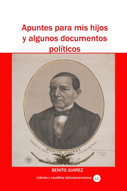 Apuntes para mis hijos y algunos documentos politicos