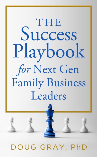 Success Playbook for Next Gen Family Business Leaders