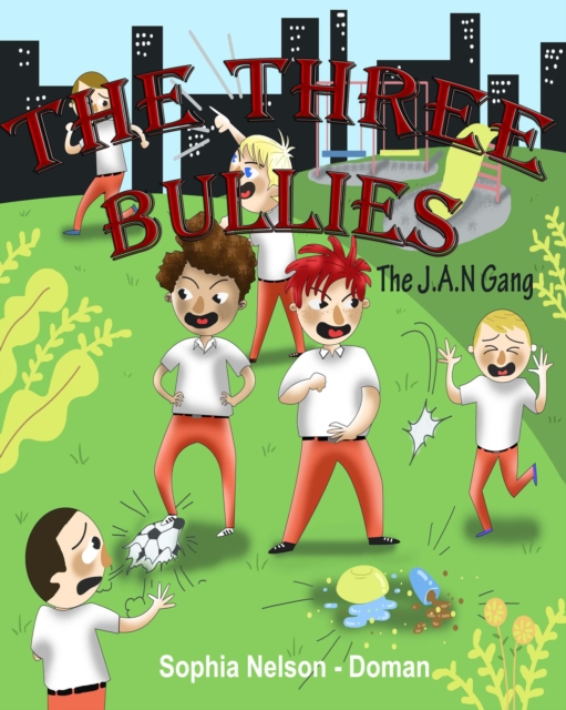 Three Bullies - The J.A.N Gang