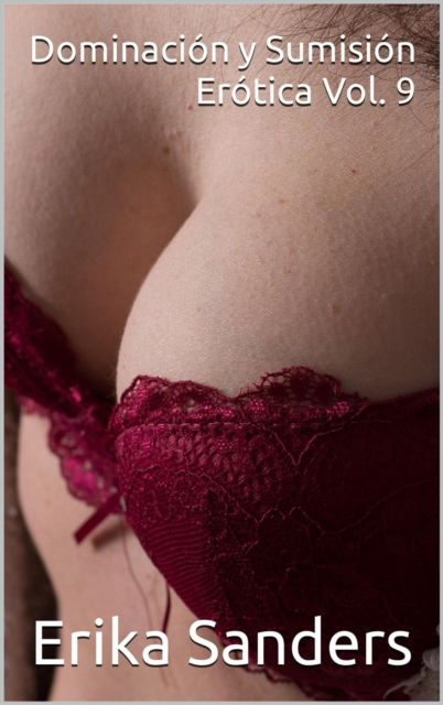 Dominacion y Sumision Erotica Vol. 9