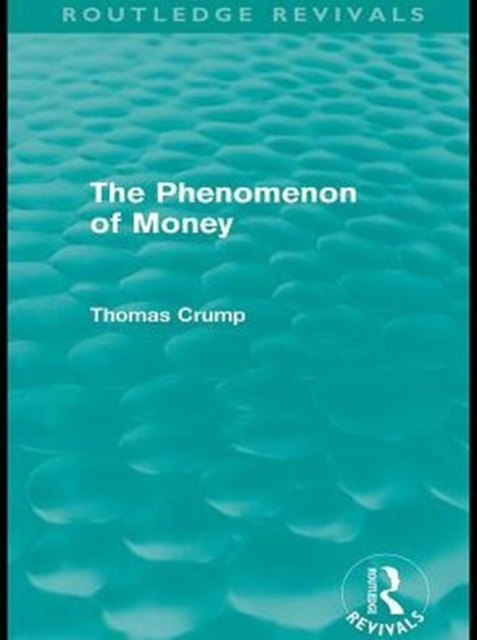 Phenomenon of Money (Routledge Revivals)