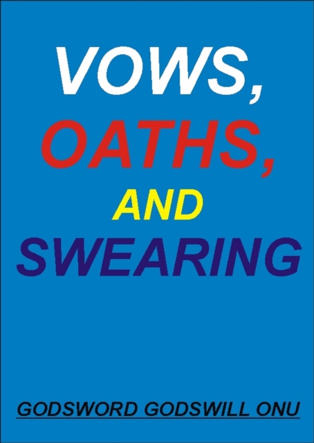 Vows, Oaths, and Swearing