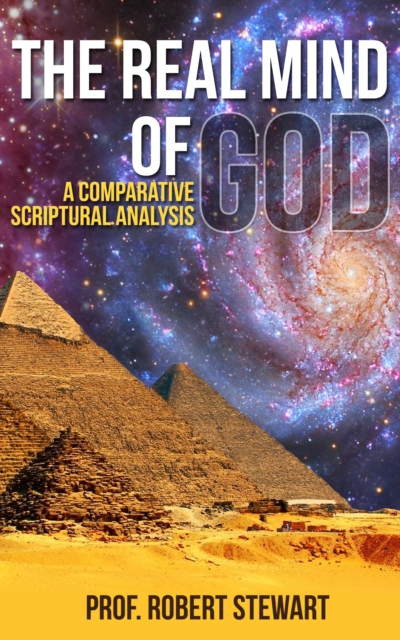 Real Mind Of God (A Comparative Scriptural Analysis)