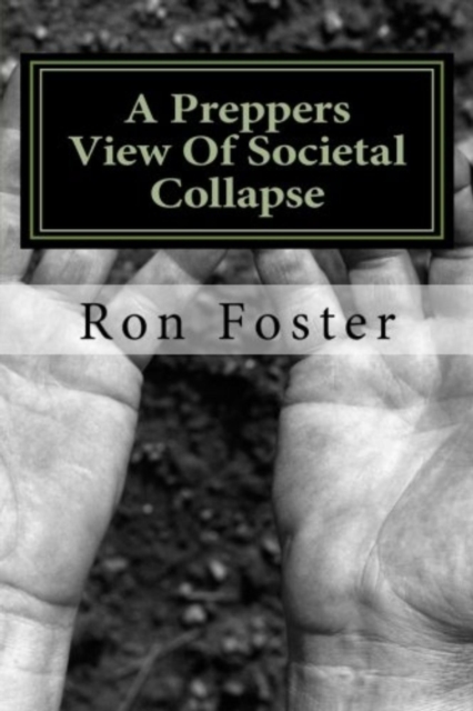 Preppers View Of Societal Collapse