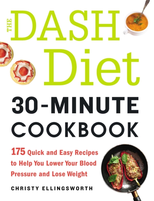 DASH Diet 30-Minute Cookbook