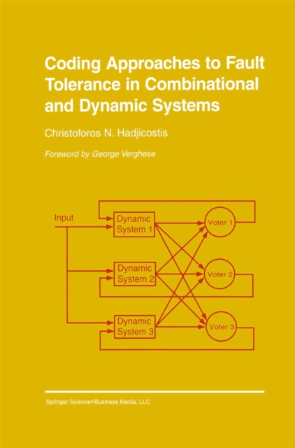 Coding Approaches to Fault Tolerance in Combinational and Dynamic Systems