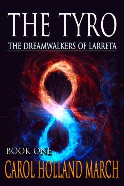 Tyro: The Dreamwalkers of Larreta, Book 1