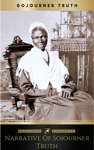 Narrative of Sojourner Truth: A Northern Slave