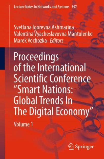 Proceedings of the International Scientific Conference &quote;Smart Nations: Global Trends In The Digital Economy&quote;