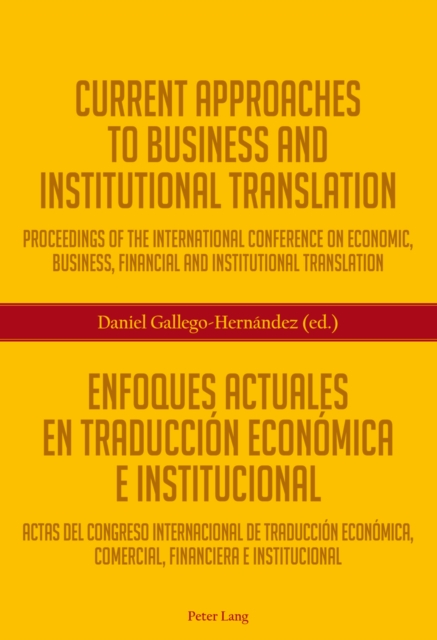 Current Approaches to Business and Institutional Translation - Enfoques actuales en traduccion economica e institucional