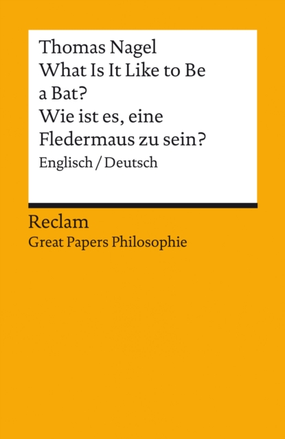 What Is It Like to Be a Bat? / Wie ist es, eine Fledermaus zu sein? Englisch/Deutsch
