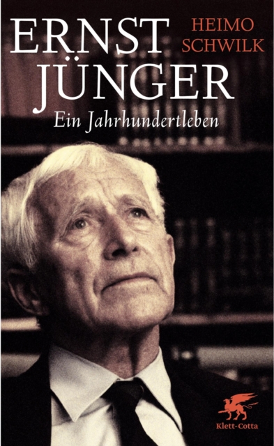 Ernst Jünger - Ein Jahrhundertleben