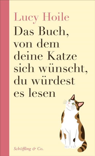 Das Buch, von dem deine Katze sich wunscht, du wurdest es lesen