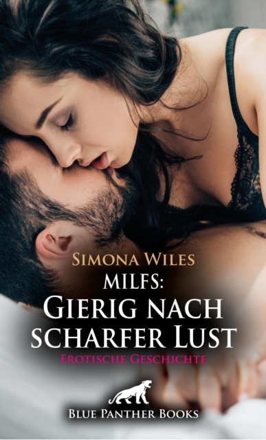 MILFS: Gierig nach scharfer Lust | Erotische Geschichte