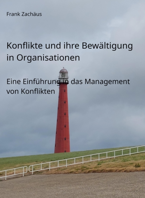 Konflikte und ihre Bewältigung  in Organisationen
