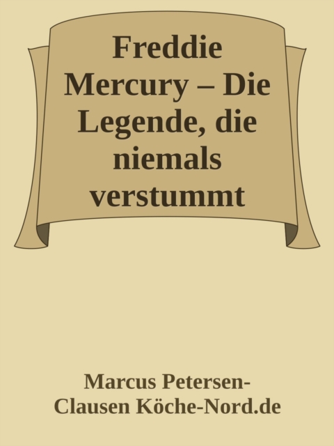 Freddie Mercury – Die Legende, die niemals verstummt