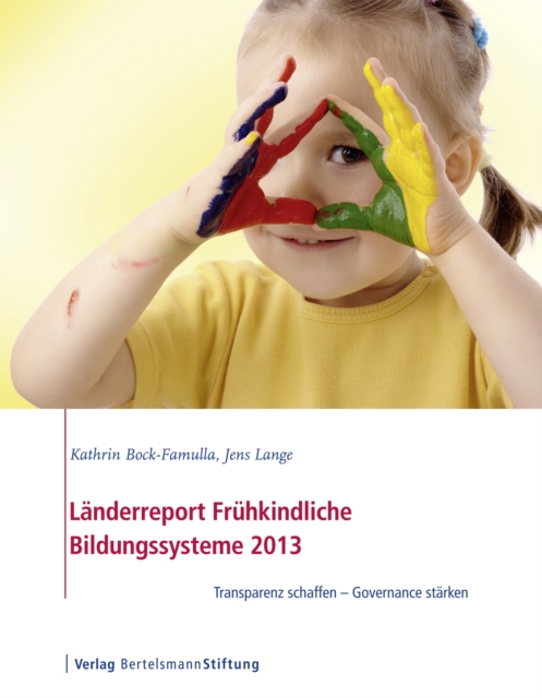 Länderreport Frühkindliche Bildungssysteme 2013