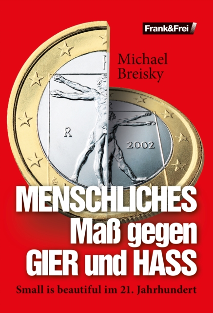 MENSCHLICHES Maß gegen GIER und HASS