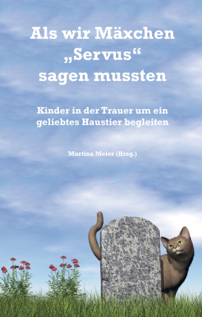 Als wir Mäxchen "Servus" sagen mussten