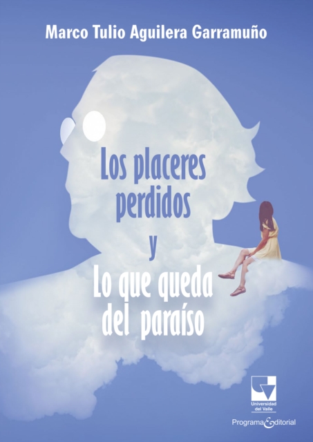 Los placeres perdidos y lo que queda del paraíso