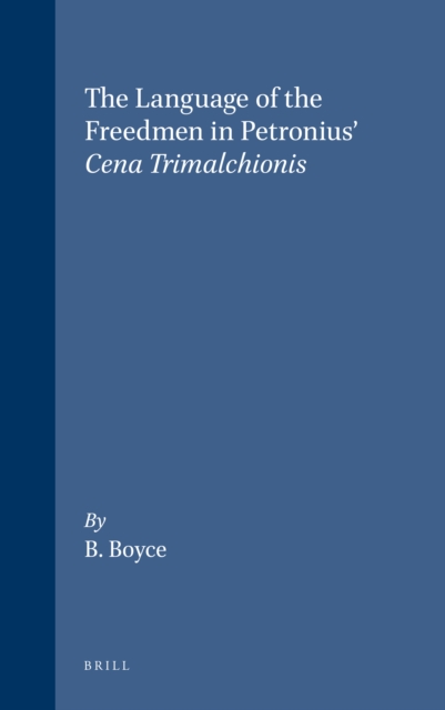 Language of the Freedmen in Petronius' Cena Trimalchionis