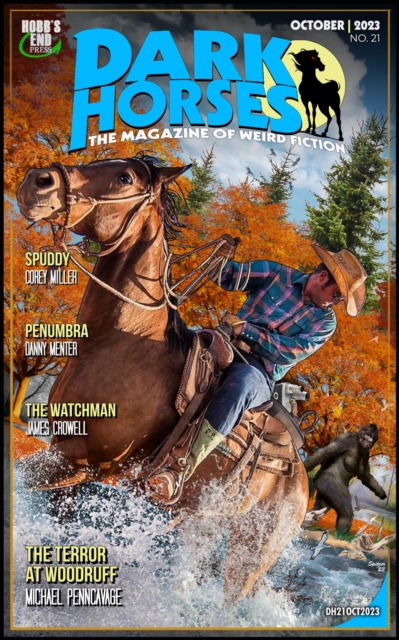Dark Horses: The Magazine of Weird Fiction No. 21 | October 2023