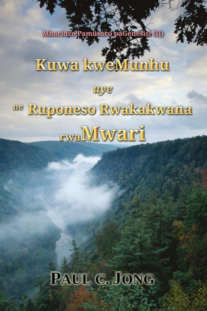 Mharidzo Pamusoro paGenesisi (II) - Kuwa kweMunhu uye ne Ruponeso Rwakakwana rwaMwari