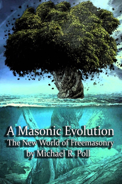 Masonic Evolution: The New World of Freemasonry