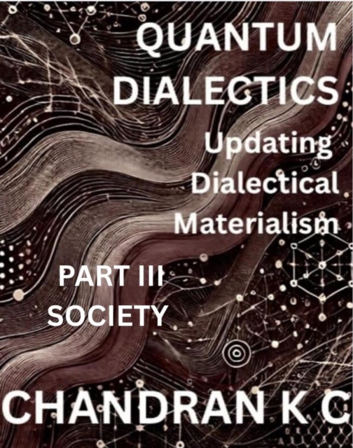 Quantum Dialectics  Part  3- Soceity