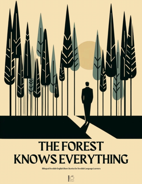 Forest Knows Everything:  Bilingual Swedish-English Short Stories for Swedish Language Learners