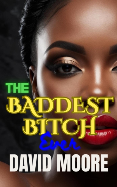 Baddest Bitch Ever