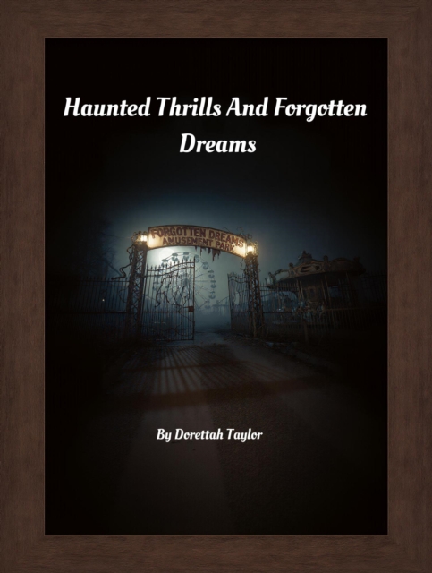 Haunted Thrills And Forgotten Dreams