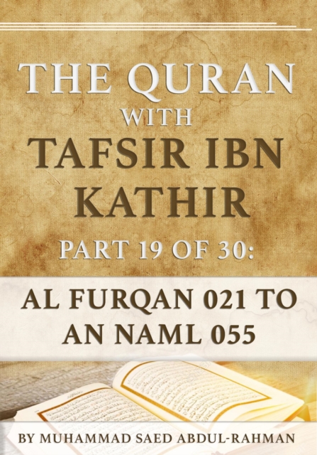 Quran With Tafsir Ibn Kathir Part 19 of 30: Al Furqan 021 To An Naml 055