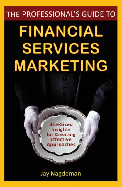 Professional's Guide to Financial Services Marketing