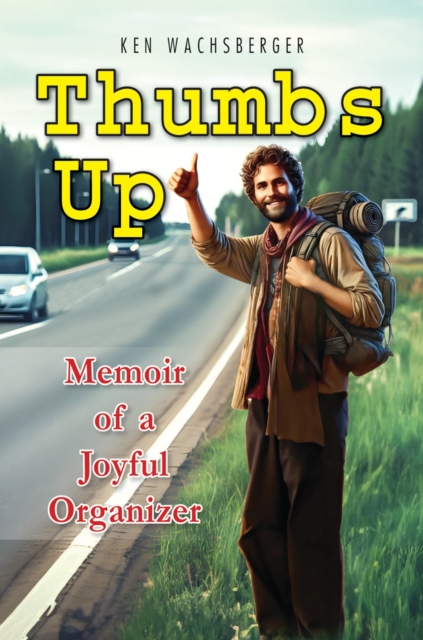 Thumbs Up: Memoir of a Joyful Organizer