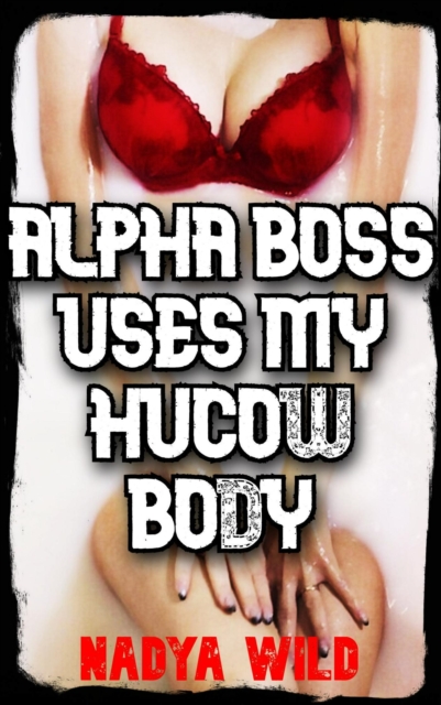 Alpha Boss Uses My Hucow Body: Dominant Boss Has Me Ganged!