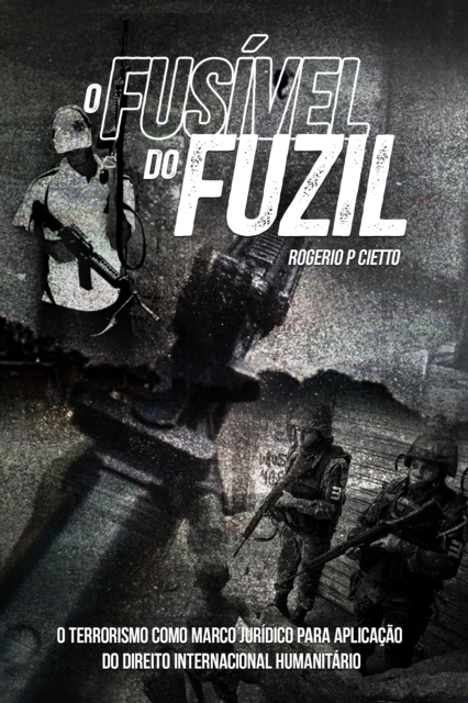 O Fusivel do Fuzil: O terrorismo como marco juridico para aplicacao do Direito Internacional Humanitario
