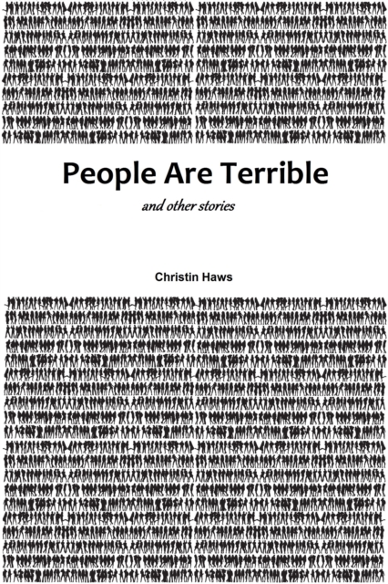 People Are Terrible and Other Stories