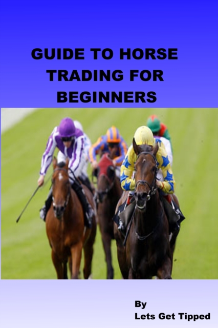 Guide to Horse Trading For Beginners