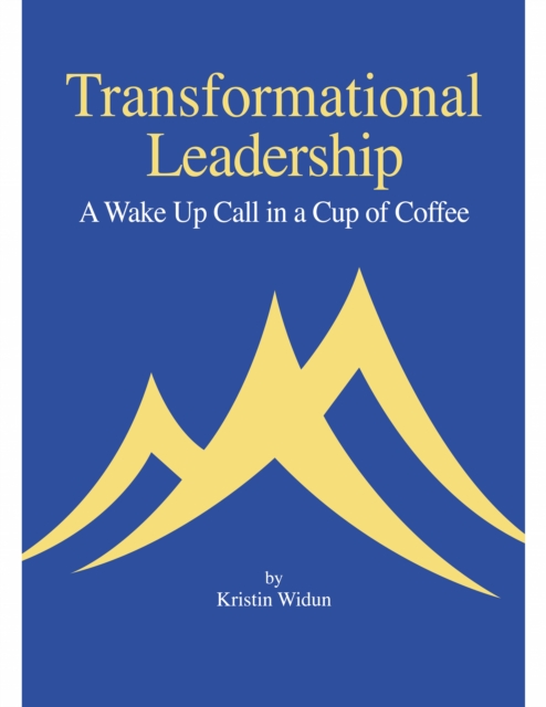Transformational Leadership: A Wake Up Call in A Cup of Coffee