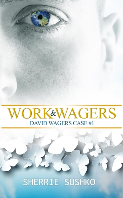 Work & Wagers: (David Wagers Case #1)