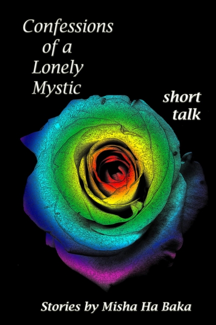Confessions of a Lonely Mystic Short Talk