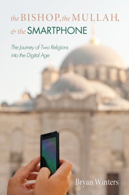 Bishop, the Mullah, and the Smartphone