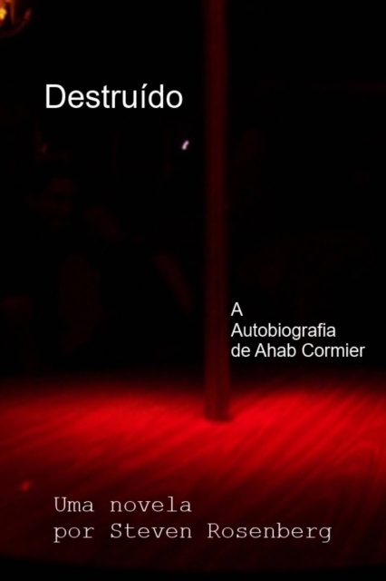 Destruído: A Autobiografia de Ahab Cormier