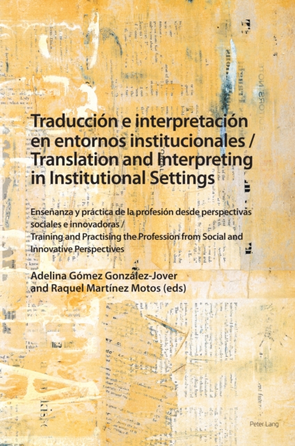 Traduccion e interpretacion en entornos institucionales / Translation and Interpreting in Institutional Settings