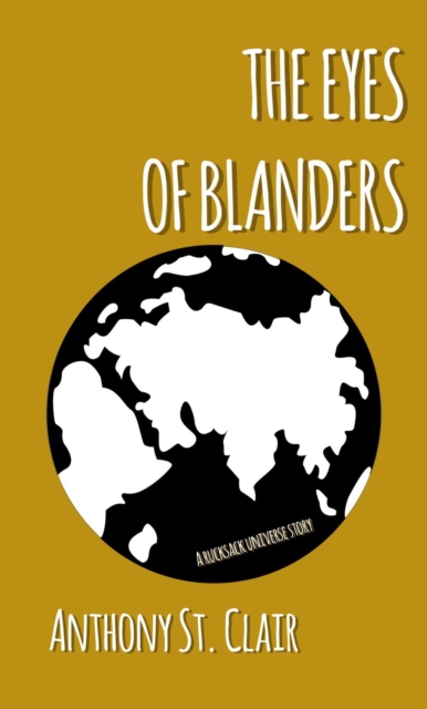 Eyes of Blanders: A Rucksack Universe Story
