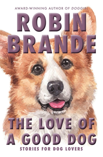 Love of a Good Dog: Stories for Dog Lovers