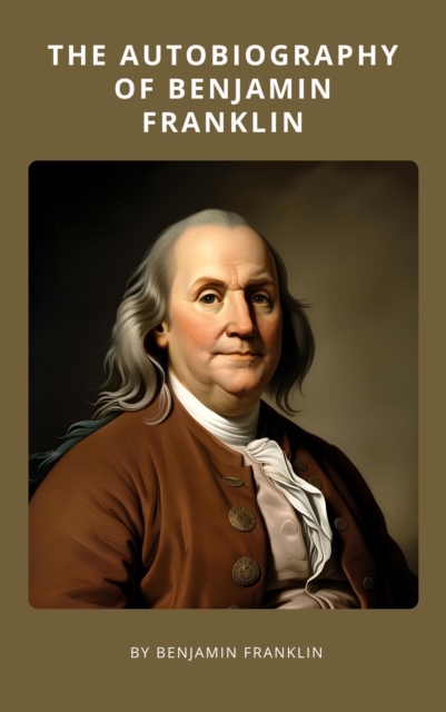Autobiography of Benjamin Franklin